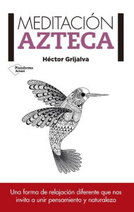 Title: Meditación azteca, Author: Héctor Grijalva