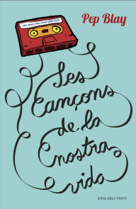 Title: Les cançons de la nostra vida, Author: Pep Blay