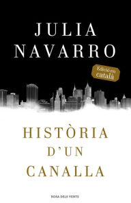 Title: Història d'un canalla, Author: Julia Navarro