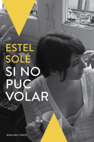Title: Si no puc volar, Author: Estel Solé