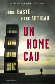 Title: Un home cau (Detectiu Albert Martínez 1), Author: Jordi Basté