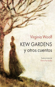 Title: Kew Gardens: y otros cuentos, Author: Virginia Woolf