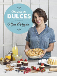 Title: Un año de dulces, Author: Alma Obregón