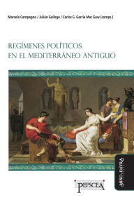 Title: Regímenes políticos en el Mediterráneo Antiguo, Author: Marcelo Campagno