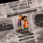 Algo pasa en mi ciudad: Un relato sobre la injusticia y el racismo
