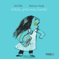 Title: ï¿½Estela, grita muy fuerte!, Author: Bel Olid