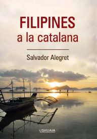 Title: Filipines a la catalana, Author: Salvador Alegret