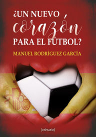 Title: ¿Un nuevo corazón para el fútbol?, Author: Manuel Rodríguez García