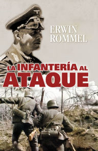 Title: La infantería al ataque, Author: Erwin Rommel