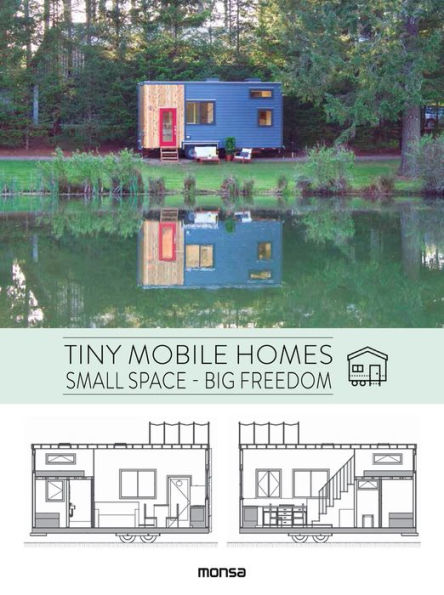 Tiny Mobile Homes: Small space - Big freedom