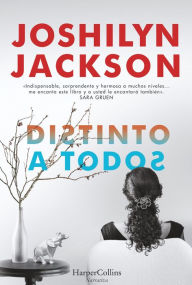 Title: Distinto a todos, Author: Joshilyn Jackson