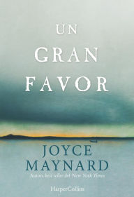 Title: Un gran favor, Author: Joyce Maynard