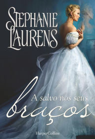 Title: A salvo nos seus braços, Author: Stephanie Laurens