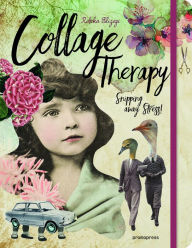 Title: Collage Therapy: Snipping Away Stress!, Author: Rebeka Elizegi