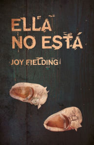 Title: Ella no está, Author: Joy Fielding