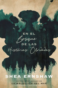 Title: En el bosque de las historias perdidas / A History of Wild Places, Author: Shea Ernshaw