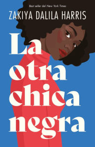 Title: Otra chica negra, La, Author: Zakiya Dalila Harris