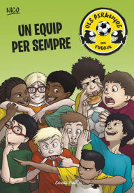 Title: Un equip per sempre: Els Piranyes del Futbol 5, Author: Adela Pérez Lladó