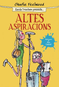 Title: Altes aspiracions: Escola Trunchem presenta 2, Author: Charlie Feelwood