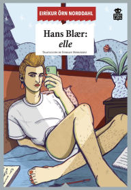 Title: Hans Blaer: elle, Author: Eiríkur Örn Norddahl
