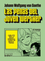 Title: Las penas del joven Werther: el manga, Author: Johann Wolfgang von Goethe