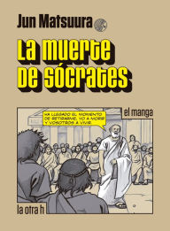 Title: La muerte de Sócrates: el manga, Author: Jun Matsuura