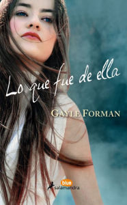 Title: Lo que fue de ella, Author: Gayle Forman