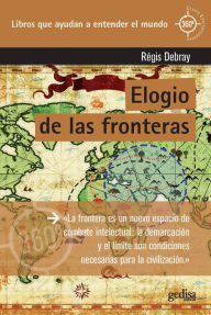 Title: Elogio de las fronteras, Author: Régis Debray