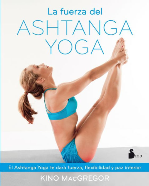 La Fuerza del Ashtanga Yoga