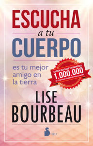 Title: Escucha a tu cuerpo, Author: Lise Bourbeau