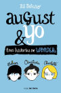 August y yo: Tres historias de Wonder / Auggie and Me: Three Wonder Stories