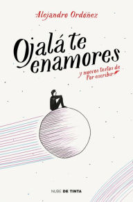 Title: Ojalá te enamores: y nuevos textos de Por Escribir, Author: Tommy Dempsey