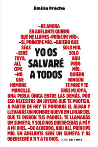 Title: Yo os salvaré a todos, Author: Émilie Frèche