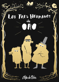 Title: Los tres hermanos de oro / The Three Golden Brothers, Author: Olga de Dios