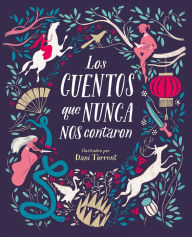 Title: Los cuentos que nunca nos contaron / The Stories They Never Told Us, Author: Myriam Sayalero