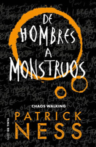 Title: De hombres a monstruos (Monsters of Men), Author: Patrick Ness