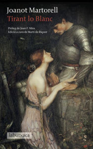 Title: Tirant lo Blanc: Pròleg de Joan F. Mira. Edició a cura de Martí de Riquer, Author: Joanot Martorell