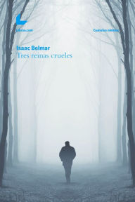 Title: Tres reinas crueles, Author: Isaac Belmar