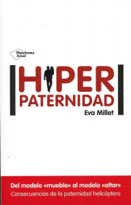 Title: Hiperpaternidad, Author: Eva Millet
