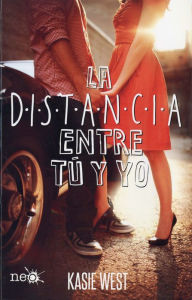 Title: La distancia entre tú y yo / The Distance between Us, Author: Kasie West