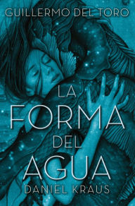 Title: La forma del agua (The Shape of Water), Author: Guillermo del Toro