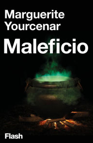 Title: Maleficio (Flash Relatos), Author: Marguerite Yourcenar