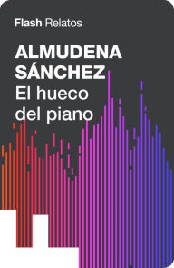 Title: El hueco del piano (Flash Relatos), Author: Almudena Sánchez