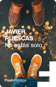 Title: No estás solo (Flash Relatos), Author: Javier Ruescas