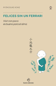 Free ebook rar download Felices sin un Ferrari (English literature) 9788416634057 by Ryonusuke Koike iBook