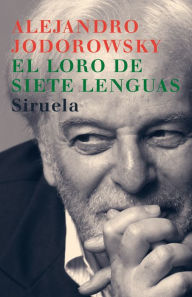 Title: El loro de siete lenguas: Poesía (1943-1959), Author: Alejandro Jodorowsky