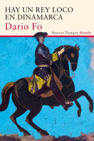 Title: Hay un rey loco en Dinamarca, Author: Dario Fo