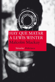 Ebook torrents download free Hay que matar a Lewis Winter by Malcolm Mackay iBook CHM in English 9788416638567