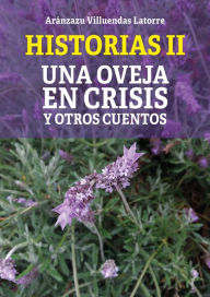 Title: Historias II: Una oveja en crisis y otros cuentos, Author: Aránzazu Villuendas Latorre