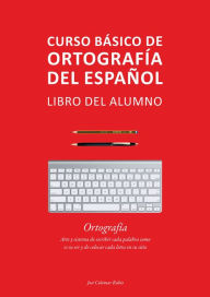 Title: Curso básico de ortografía del español, Author: José Colomar Rubio